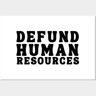 Defund Human Resources Posters and Art